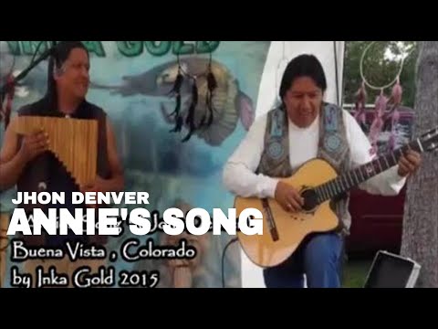 INKA GOLD - Annie's song - Jhon Denver