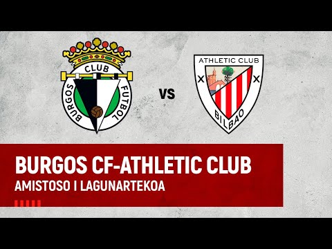 Imagen de portada del video 🔴 LIVE - Burgos CF vs Athletic Club I Lagunartekoa I Amistoso ⚽️