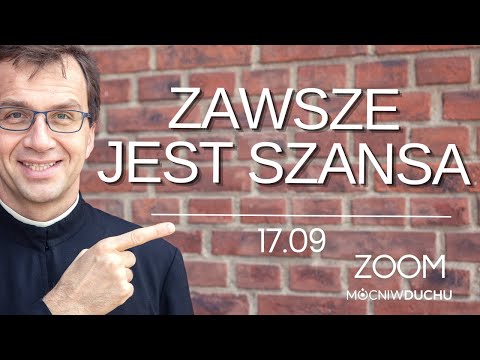 Zawsze jest szansa | Remi Recław SJ | Zoom - 17.09