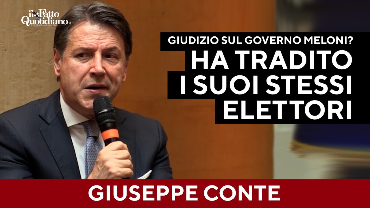 "Dove è finita la destra sociale? Meloni ha tradito i suoi elettori". Il giudizio di Giuseppe Conte