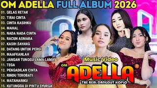 Download lagu OM ADELLA TERBARU 2026 - GELAS RETAK - TIRAI CINTA - CINTA KASIHKU || TASYA ROSMALA - SHERLY KDI mp3