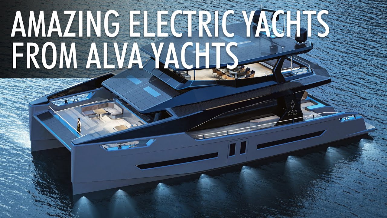 Top 5 Amazing Electric Yachts by ALVA Yachts 2024-2025 | Price & Features