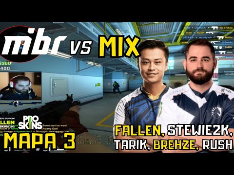 MIBR vs MIX (Fallen, Stewie, TaRiK, Rush e Brehze) Nuke Mapa 3 - Campeonato em Live