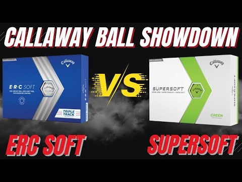 Callaway ERC Soft vs. Supersoft - Which Golf Ball Is Worth Your Money?