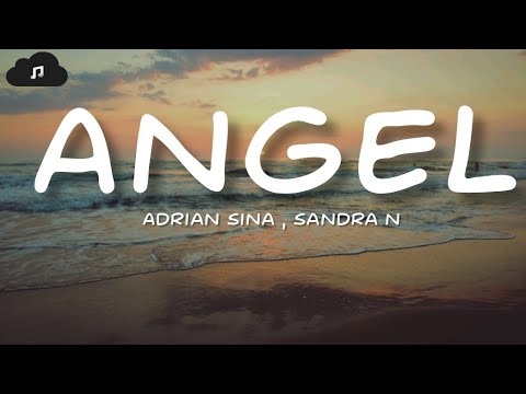 Adrian Sina ft Sandra N - Angel (lyrics)