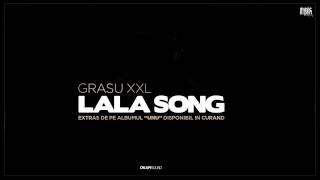 Grasu XXL - LaLa Song (feat Guess Who).mp4