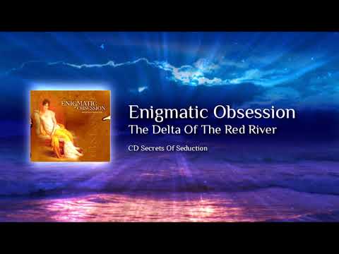 Enigmatic Obsession - The Delta Of The Red River