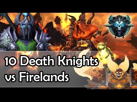 10 Death Knights vs Firelands part 1