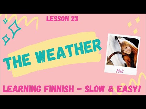 LESSON 23: The weather - talking about weather in Finnish