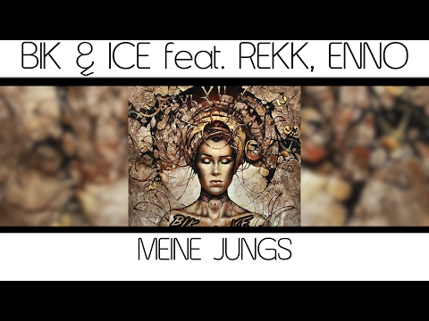 BlK & ICE feat. REKK, ENNO • MEINE JUNGS