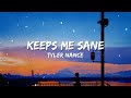 Keeps Me Sane Tyler Nance Lyrics