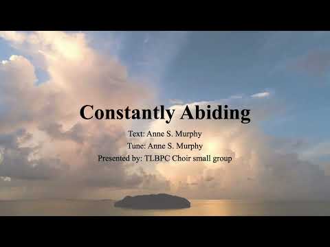 Hymn: Constantly Abiding (choir)