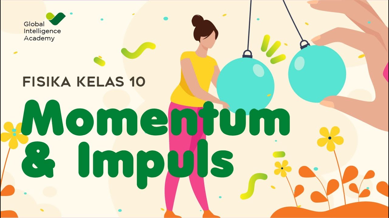 FISIKA Kelas 10 - Momentum & Impuls | GIA Academy