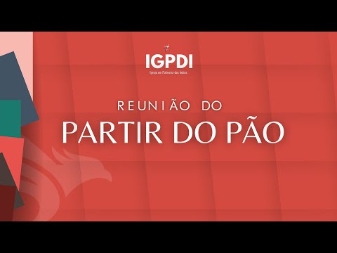 [AO VIVO] REUNIÃO DE PARTIR DO PÃO 04/05/2024