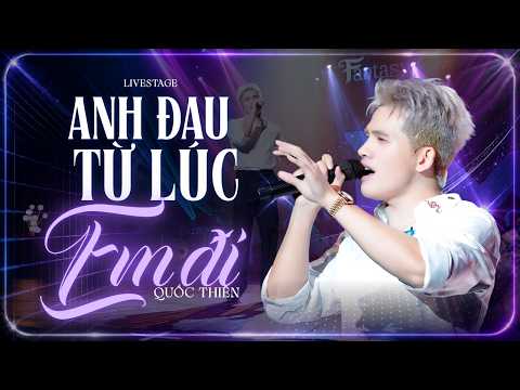 ANH ĐAU TỪ LÚC EM ĐI - QUỐC THIÊN | QUỐC THIÊN VÀO NHẠC LÀ FAN "DÍNH" LUÔN | LIVE AT FANTASY SHOW
