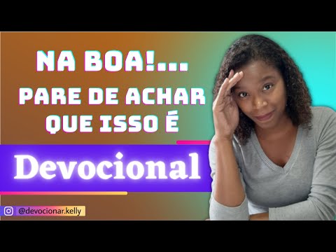 O que é devocional? | A explicação que vai abrir sua mente.