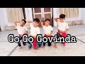 Go Go Govinda Dance Video || Aavesh Ridaan Ruhi & Shivansh || Choreographed by Deepak Sir