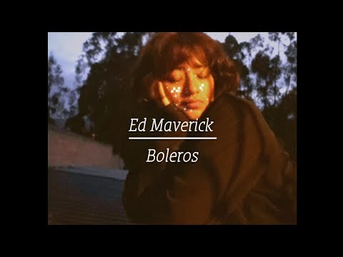 Ed Maverick - Boleros (Letra)