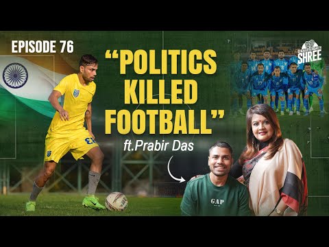 The Cost of Playing Football in India | Prabir Das | Straight Up With Shree | EP 76