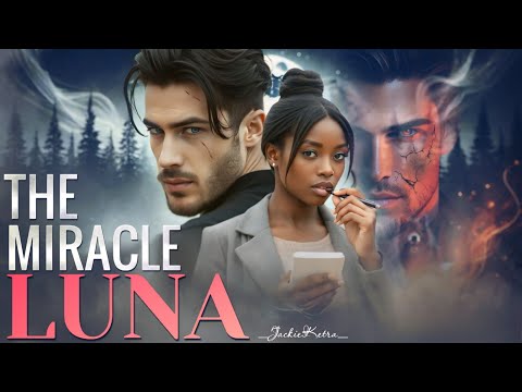 The Miracle Luna – Episode 3 | A Werewolf Fantasy Audiobook