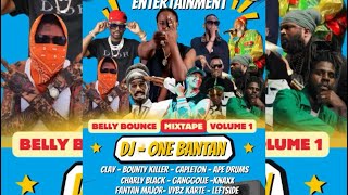 Belly Bounce Dancehall Mixtape V1…Feat ,BountyKiller,Capleton,ApeDrums,VybzKartel,Leftside-(1Bantan)