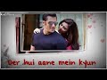 I Love You Whatsapp Status L Because I Love You I Salman Khan Status L