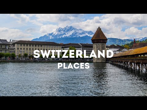 Top 10 Best Places to Visit in Switzerland - Travel Video