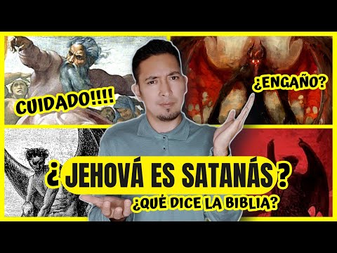 CUIDADO con esta enseñanza antibiblica: ¿JEHOVÁ es Satanás?