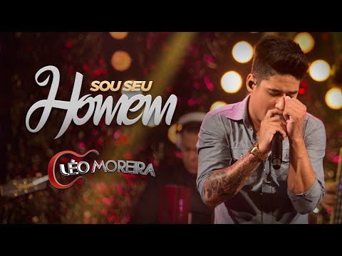 Léo Moreira - Sou Seu Homem