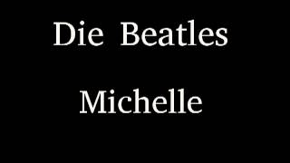 Die Beatles - Michelle (Michelle)