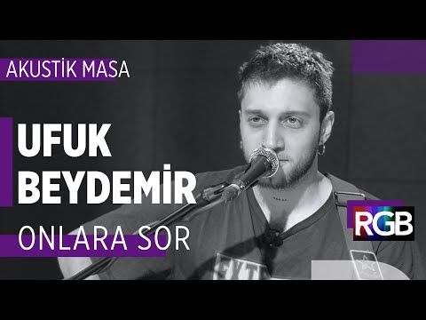 Ufuk Beydemir - Onlara Sor (Akustik) # akustikmasa