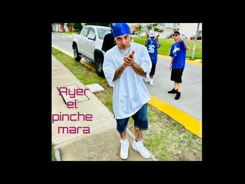 El Pinche Mara - Ayer #reggaeton