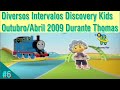 6 Diversos Intervalos Discovery Kids Outubro Abril 2009 Durante Thomas