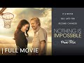 Nothing Is Impossible Full Movie Starring David A R White Nadia Bjorlin