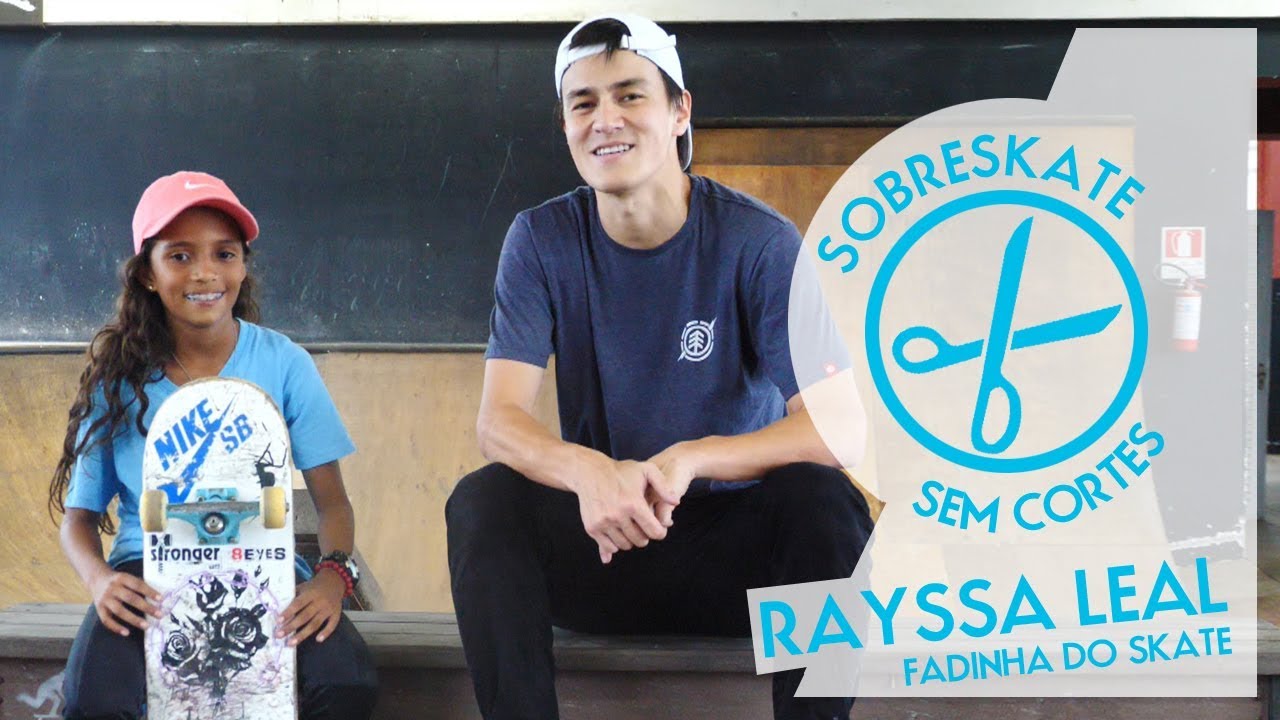Fadinha do skate Rayssa Leal | Sem Cortes