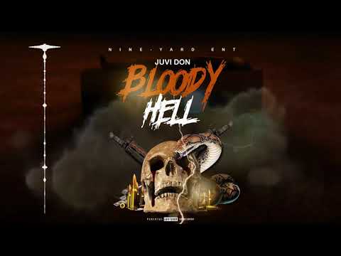 JUVI DON - BLOODY HELL ( OFFICIAL AUDIO VISUAL )