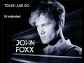 John Foxx Touch and Go M extended