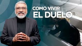COMO VIVIR EL DUELO | Predica corta - Salvador Gomez SABIDURÍA PARA LA VIDA