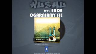 Wushu feat. Erde - Ogarniamy Sie (www.wushucorp.pl)