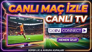 Bein Connect Canlı Maç Nasıl İzlenir? Bein Connect Canlı Tv