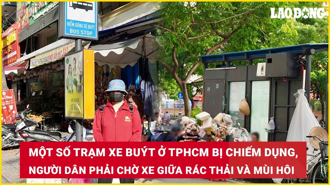 Một số trạm xe buýt ở TPHCM bị chiếm dụng, người dân chờ xe giữa rác thải và mùi hôi