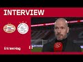 Ten Hag: ‘Ik moet de spirit en onverstoorbaarheid prijzen’ ??  | REACTIE NA PSV - AJAX