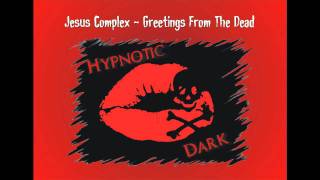 Jesus Complex - Greetings From The Dead