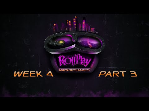 RollPlay: Mirrorshades - Week 4, Part 3