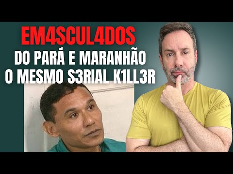 EM4SCUL4DOS DE ALTAMIRA (PARÁ) E MARANHÃO - O MESMO SER1AL K1LL3R - INOCENTES PR3S0S - CRIME S/A