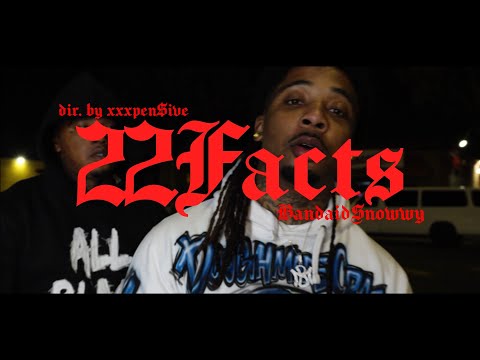 Bandaid Snowwy - 22 Facts (Exclusive Music Video) || Dir. Xxxpensive Films