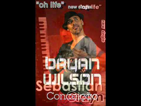 Bryan Wilson & Sebastian Crayn - oh life