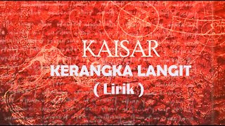 Download lagu Kaisar - Kerangka Langit ( lirik ) mp3