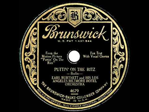 1930 Earl Burtnett - Puttin’ On The Ritz (Paul Gibbons, vocal)