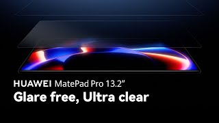Huawei MatePad Pro 13.2" - Glare free, Ultra clear